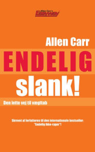 Title: Endlig Slank: Den lette vej til vægttab, Author: Allen Carr