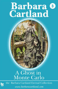 Title: A Ghost in Monte Carlo: Victorian Gothic Romance, Author: Barbara Cartland