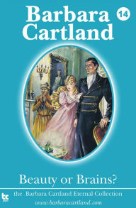 Title: Beauty or Brains: Late Victorian London Romance, Author: Barbara Cartland