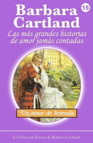 Title: Un Amor de Leyenda, Author: Barbara Cartland