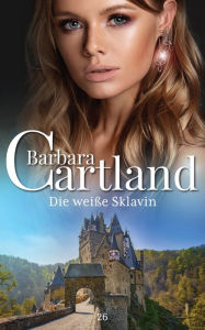 Title: Die weiße Sklavin, Author: Barbara Cartland