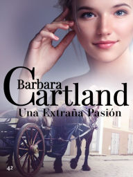 Title: 42. Una Extraña Pasión, Author: Barbara Cartland