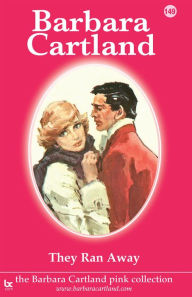 Title: 149. They Ran Away, Author: Barbara Cartland