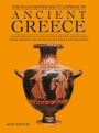 The Illustrated Encyclopedia of Ancient Greece: An Authoritative Account of Greek Military and Political Power, Architecture, Sculpture, Art, Drama and Philosophy