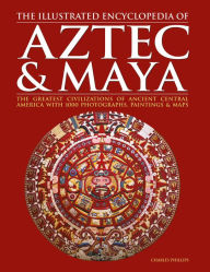 Title: Illustrated Encyc of Aztec & Maya, Author: Charles Phillips