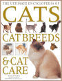 The Ultimate Encyclopedia of Cats, Cat Breeds & Cat Care