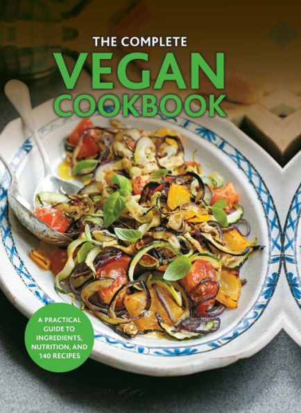 The Complete Vegan Cookbook By Tony Bishop Weston Yvonne Bishop Weston