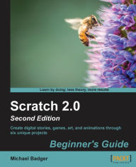 Title: Scratch 2.0 Beginner's Guide (Update), Author: Michael Badger