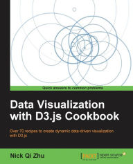 Title: Data Visualization with D3.Js Cookbook, Author: Nick Qi Zhu