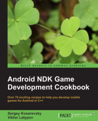 Title: Android Ndk Game Development Cookbook, Author: Sergey Kosarevsky