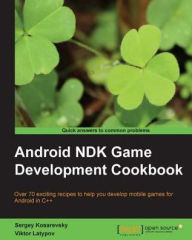 Title: Android NDK Game Development Cookbook, Author: Sergey Kosarevsky