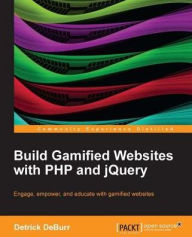 Title: Build Gamified Websites with PHP and jQuery, Author: Detrick DeBurr