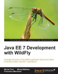 Title: Java EE 7 Development with WildFly, Author: Michal Cmil