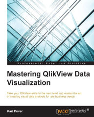 Title: Mastering QlikView Data Visualization, Author: Karl Pover