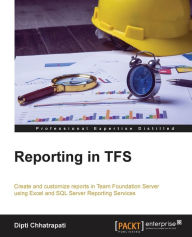 Title: Reporting in TFS, Author: Dipti Chhatrapati