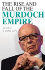 The Rise and Fall of the Murdoch Empire