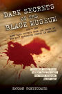 Dark Secrets of the Black Museum: 1835-1985: More Dark Secrets From 150 Years of the Most Notorious Crimes in England.