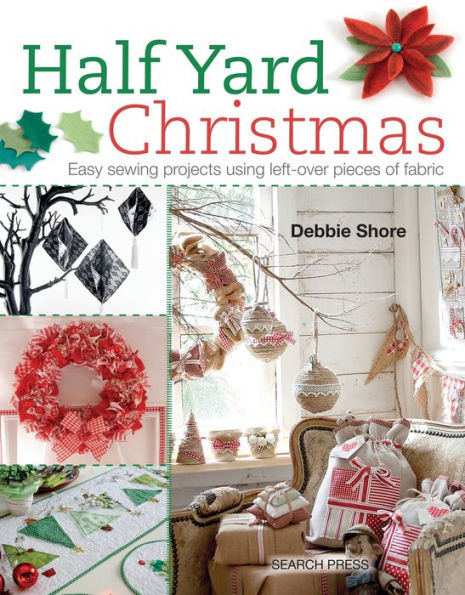 Half Yard# Christmas: Easy sewing projects using leftover pieces of fabric