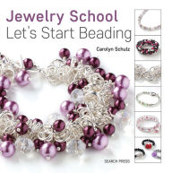 Title: Jewelry School: Let's Start Beading, Author: Carolyn Schulz