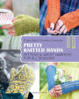 Pretty Knitted Hands: Mittens and wrist warmers for all seasons
