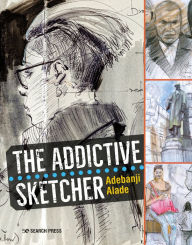 Title: The Addictive Sketcher, Author: Adebanji Alade