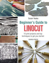 Title: Beginner's Guide to Linocut, Author: Susan Yeates