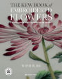 Kew Book of Embroidered Flowers, The: 11 inspiring projects with reusable iron-on transfers