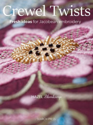 Spanish ebook download Crewel Twists: Fresh Ideas for Jacobean Embroidery 9781782217770