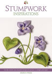 Alternative view 1 of Stumpwork Inspirations: 8 of the world's most beautiful stumpwork projects, to delight and inspire