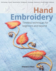 Title: Hand Embroidery: Timeless techniques for beginners and beyond, Author: Various