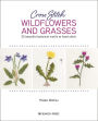 Cross Stitch Wildflowers and Grasses: 32 beautiful botanical motifs to hand stitch
