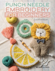 Title: Punch Needle Embroidery for Beginners, Author: Lucy Davidson