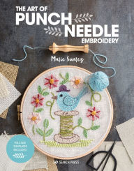 Title: The Art of Punch Needle Embroidery, Author: Marie Suarez
