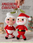 Alternative view 1 of Amigurumi Christmas: 20 super-cute kawaii crochet projects for the festive season