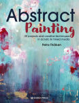 Alternative view 1 of Abstract Painting: 20 projects and creative techniques in acrylic & mixed media