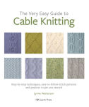 Alternative view 1 of Very Easy Guide to Cable Knitting, The: Step-by-step techniques, easy-to-follow stitch patterns and projects to get you started