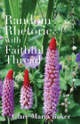 Random Rhetoric with Faithful Thread: Poems & Photographs