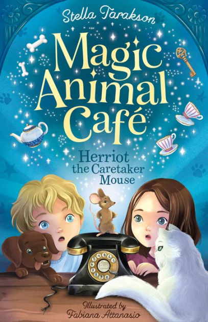 Magic Animal Cafe: Herriot the Caretaker Mouse (US) by Stella Tarakson, Fabiana  Attanasio, Paperback