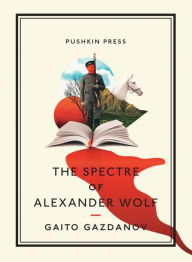 Title: The Spectre of Alexander Wolf, Author: Gaito Gazdanov
