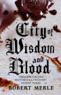 City of Wisdom and Blood: Fortunes of France #2