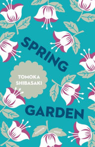 Title: Spring Garden, Author: Tomoka Shibasaki