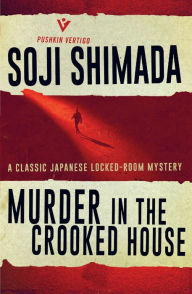 Title: Murder in the Crooked House, Author: Soji Shimada