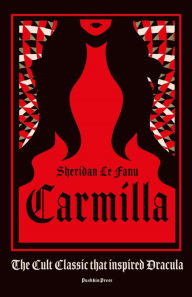 Title: Carmilla, Deluxe Edition: The cult classic that inspired Dracula, Author: Sheridan Le Fanu