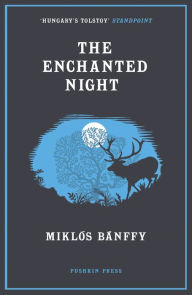 Title: The Enchanted Night: Selected Tales, Author: Miklos Banffy