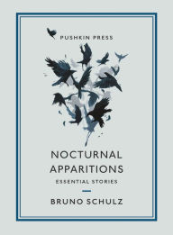Title: Nocturnal Apparitions: Essential Stories, Author: Bruno Schulz