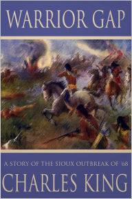 Title: Warrior Gap, Author: Charles King