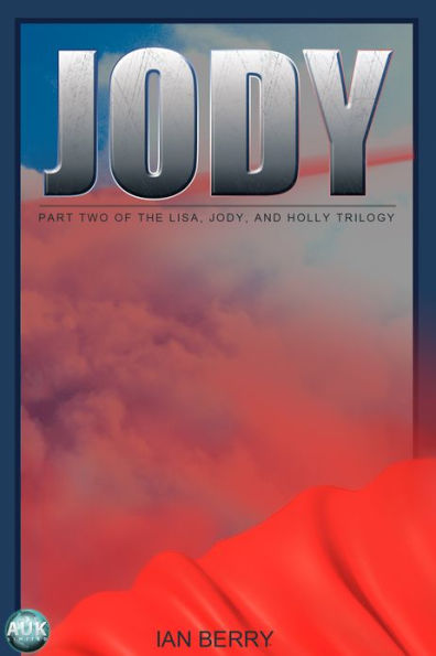 Jody: Part two of the Lisa, Jody, and Holly trilogy