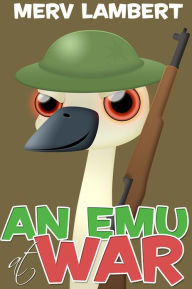 Title: An Emu at War, Author: Merv Lambert