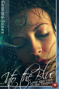 Into the Blue: Love and Lust in the Tropics