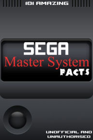 Title: 101 Amazing Sega Master System Facts, Author: Jimmy Russell
